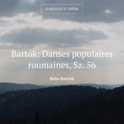 Bartók: Danses populaires roumaines, Sz. 56