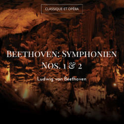 Beethoven: Symphonien Nos. 1 & 2
