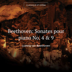 Beethoven: Sonates pour piano No. 4 & 9