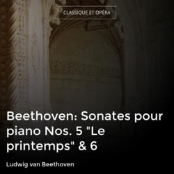 Beethoven: Sonates pour piano Nos. 5 "Le printemps" & 6