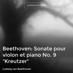 Beethoven: Sonate pour violon et piano No. 9 "Kreutzer"