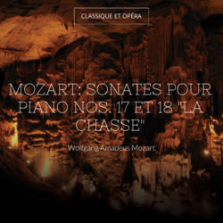 Mozart: Sonates pour piano Nos. 17 et 18 "La chasse"