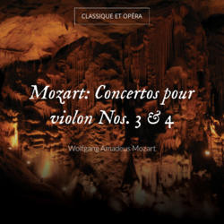 Mozart: Concertos pour violon Nos. 3 & 4