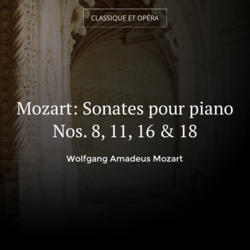 Mozart: Sonates pour piano Nos. 8, 11, 16 & 18
