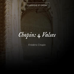 Chopin: 4 Valses