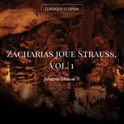 Zacharias joue Strauss, vol. 1