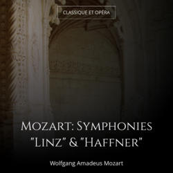 Mozart: Symphonies "Linz" & "Haffner"