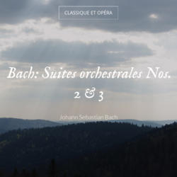 Bach: Suites orchestrales Nos. 2 & 3