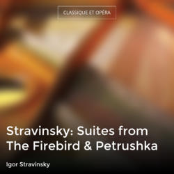 Stravinsky: Suites from The Firebird & Petrushka