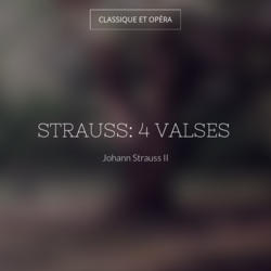 Strauss: 4 Valses