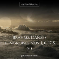 Brahms: Danses hongroises Nos. 1, 6, 17 & 20