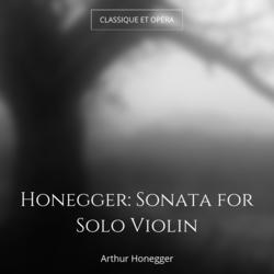 Honegger: Sonata for Solo Violin
