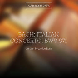 Bach: Italian Concerto, BWV 971