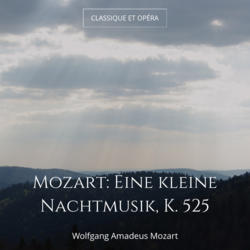 Mozart: Eine kleine Nachtmusik, K. 525