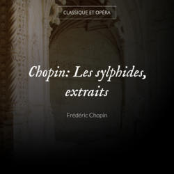 Chopin: Les sylphides, extraits