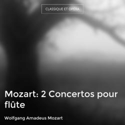 Mozart: 2 Concertos pour flûte