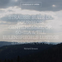 Strauss: Suite du Bourgeois gentilhomme, Op. 60-IIIa & Till Eulenspiegels lustige Streiche, Op. 28