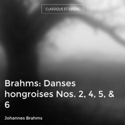 Brahms: Danses hongroises Nos. 2, 4, 5, & 6