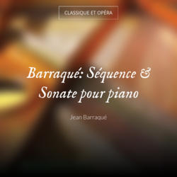 Barraqué: Séquence & Sonate pour piano