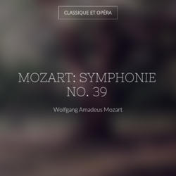 Mozart: Symphonie No. 39