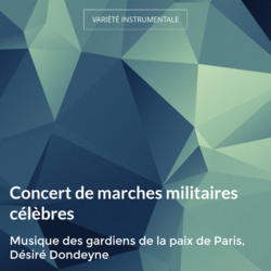 Concert de marches militaires célèbres