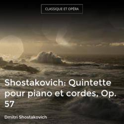 Shostakovich: Quintette pour piano et cordes, Op. 57
