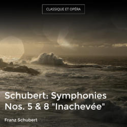 Schubert: Symphonies Nos. 5 & 8 "Inachevée"
