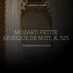 Mozart: Petite musique de nuit, K. 525
