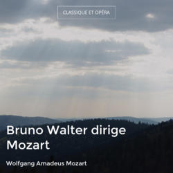 Bruno Walter dirige Mozart