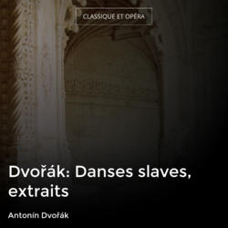 Dvořák: Danses slaves, extraits