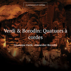 Verdi & Borodin: Quatuors à cordes