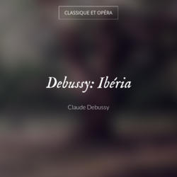 Debussy: Ibéria