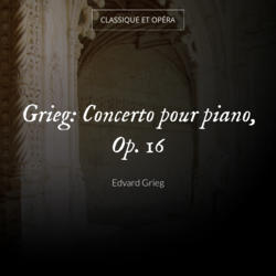 Grieg: Concerto pour piano, Op. 16