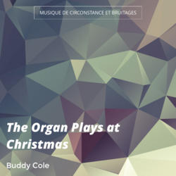 The Organ Plays at Christmas