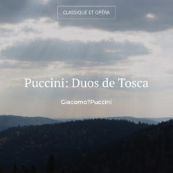 Puccini: Duos de Tosca