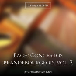 Bach: Concertos brandebourgeois, vol. 2