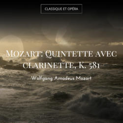 Mozart: Quintette avec clarinette, K. 581