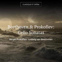 Beethoven & Prokofiev: Cello Sonatas