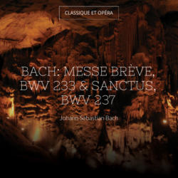 Bach: Messe brève, BWV 233 & Sanctus, BWV 237