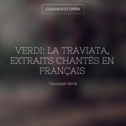 Verdi: La traviata, extraits chantés en français
