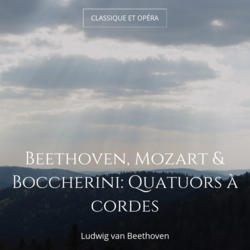 Beethoven, Mozart & Boccherini: Quatuors à cordes
