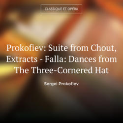 Prokofiev: Suite from Chout, Extracts - Falla: Dances from The Three-Cornered Hat