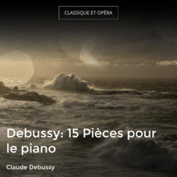 Debussy: 15 Pièces pour le piano