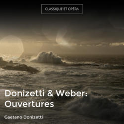 Donizetti & Weber: Ouvertures