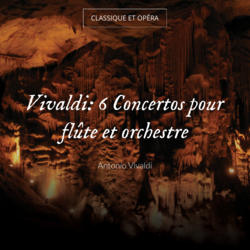 Vivaldi: 6 Concertos pour flûte et orchestre