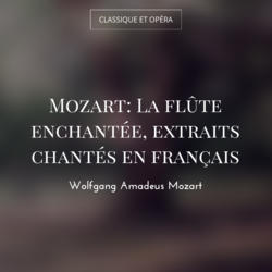 Mozart: La flûte enchantée, extraits chantés en français