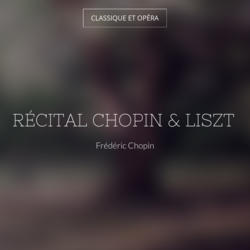 Récital Chopin & Liszt