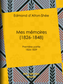 Mes mémoires (1826-1848)