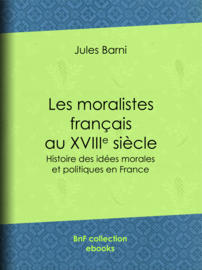 Les moralistes français au dix-huitième siècle