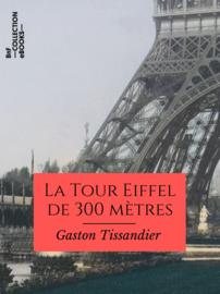 La Tour Eiffel de trois cents mètres